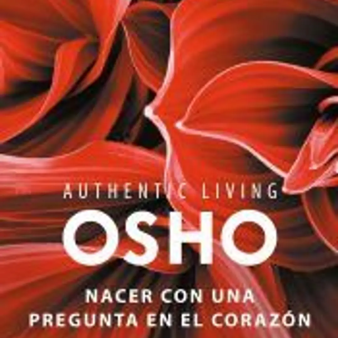 Nacer con una pregunta en el corazón (Authentic Living Series) 1