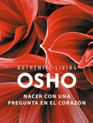 Nacer con una pregunta en el corazón (Authentic Living Series)