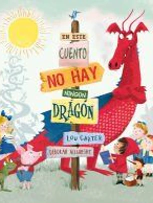 EN ESTE CUENTO NO HAY NINGÚN DRAGÓN
