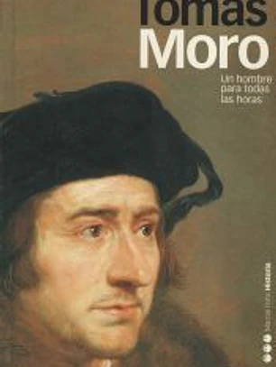 Tomás Moro. Un hombre para todas las horas