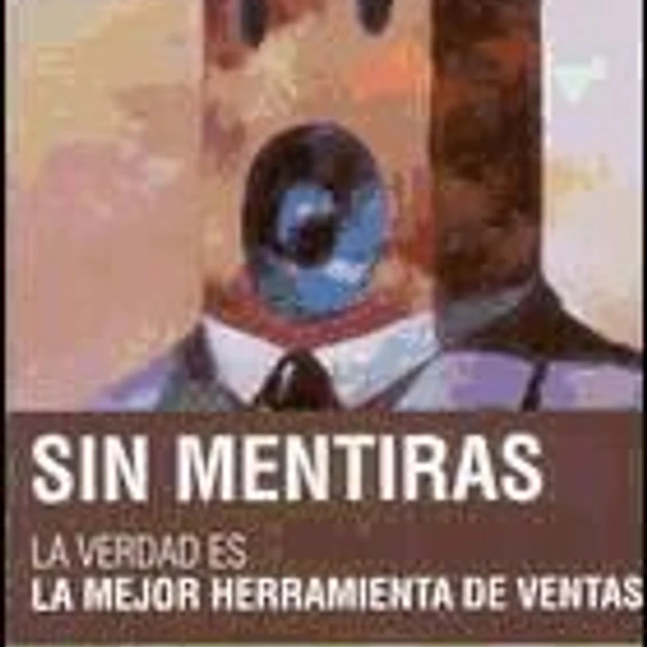 Sin mentiras. La verdad es la mejor herramienta de ventas 1
