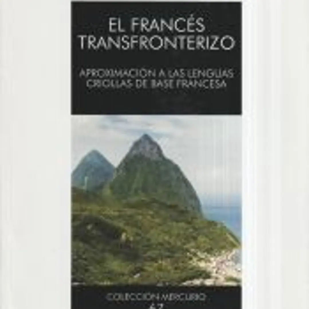 EL FRANCES TRANSFRONTERIZO. APROXIMACION A LAS LENGUAS CRIOLLAS DE BASE FRANCESA 1