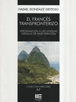 EL FRANCES TRANSFRONTERIZO. APROXIMACION A LAS LENGUAS CRIOLLAS DE BASE FRANCESA