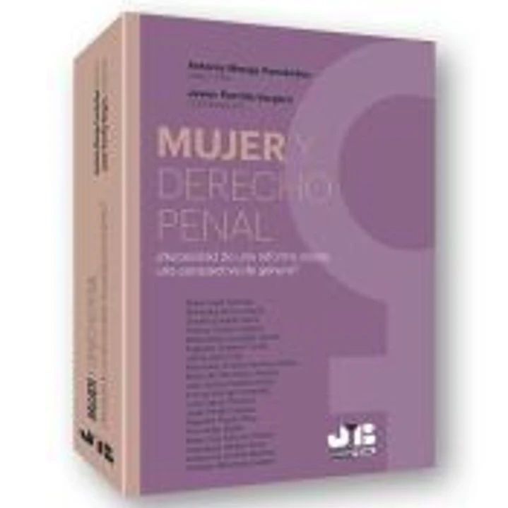 Mujer y Derecho penal ¿Necesidad de una reforma desde una perspectiva de género? 1