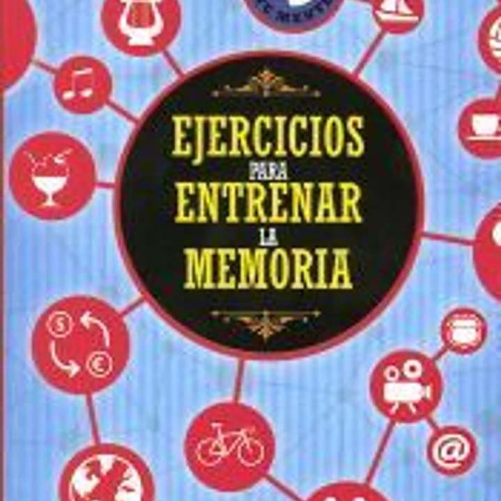 Entrena tu mente. Ejercicios para entrenar la memoria 1