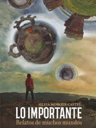 LO IMPORTANTE. Relatos de muchos mundos