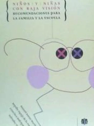 Niños y niñas con baja visión. Recomendaciones para la familia y la escuela