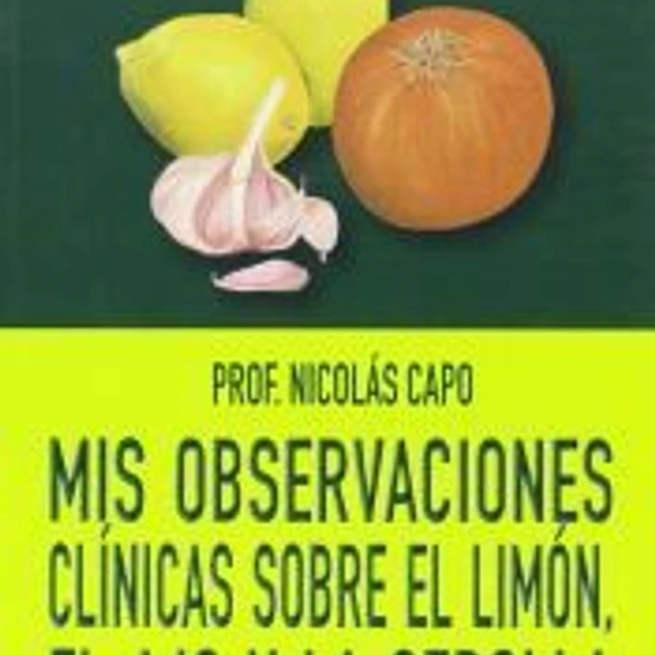 Mis observaciones clinicas sobre limon, ajo y cebolla 1