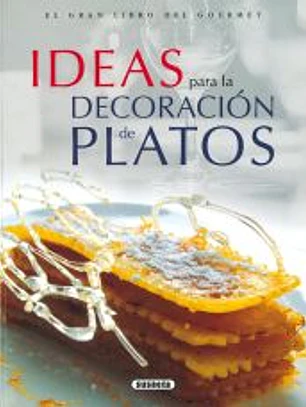 El Gran Libro Del Gourmet. Ideas para la decoración de platos