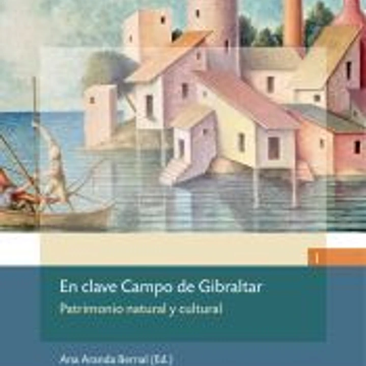 En clave Campo de Gibraltar: Patrimonio natural y cultural 1