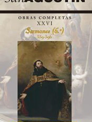 Obras completas de San Agustín. XXVI: Sermones (6.º): 339-396: Sobre temas diversos. Índices bíblico, litúrgico y temático de los Sermones