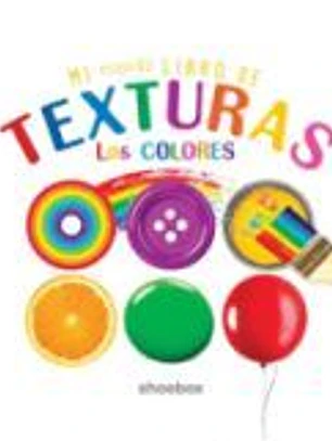 MI PEQUE¥O LIBRO DE TEXTURAS LOS COLORES