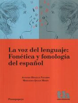 La voz del lenguaje: fonética y fonología del español