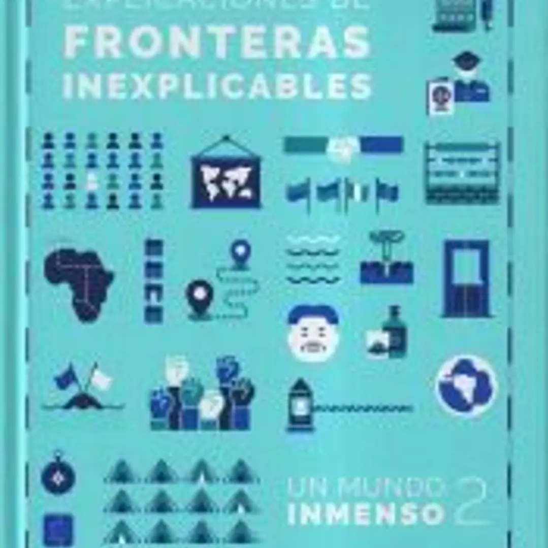 Un Mundo Inmenso 2: Explicaciones de fronteras inexplicables 1