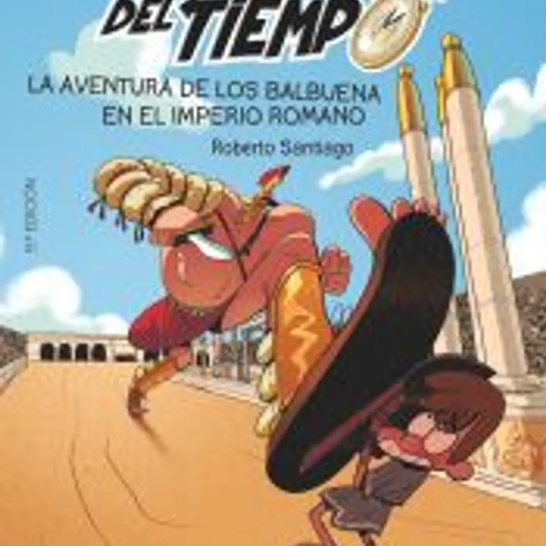 Los Forasteros del Tiempo 3. La aventura de los Balbuena en el Imperio Romano 1