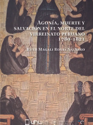 AGONÍA, MUERTE Y SALVACION EN EL NORTE DEL VIRREINATO PERUANO. 1780-1821