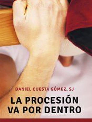 La procesión va por dentro: En busca de una espiritualidad cofrade