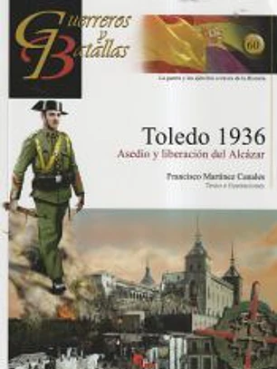 TOLEDO 1936. ASEDIO Y LIBERACION DEL ALCAZAR
