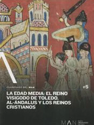 La Edad Media: El reino visigodo de Toledo, Al-Ándalus y los reinos cristianos