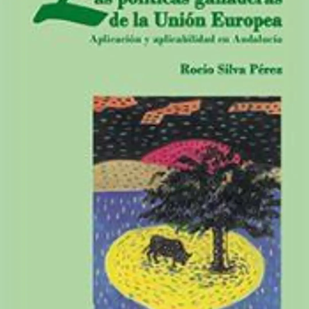 Las políticas ganaderas de la Unión Europea: Aplicación y aplicabilidad en Andalucía 1