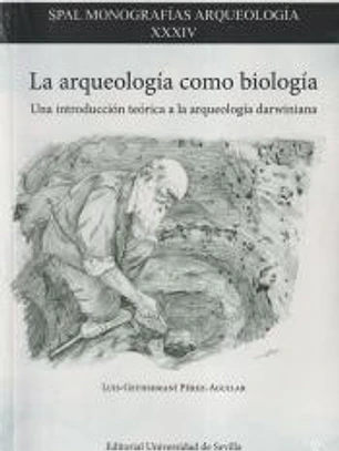 La arqueología como biología: Una introducción teórica a la arqueología darwiniana