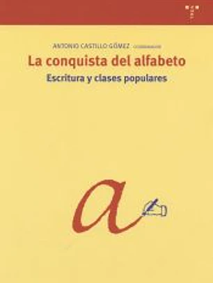 La conquista del alfabeto. Escritura y clases populares