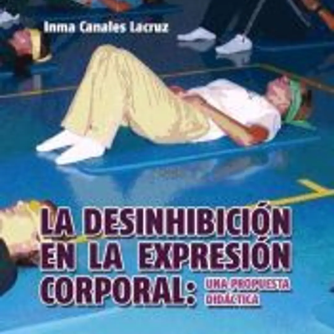 La desinhibición de la expresión corporal : una propuesta didáctica 1