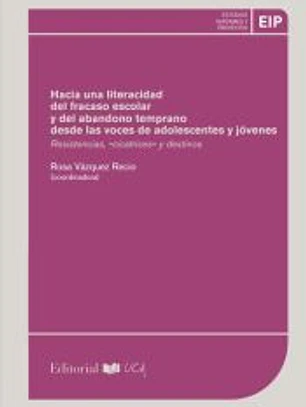 Hacia una literacidad del fracaso escolar y del abandono temprano desde las voces de adolescentes y jóvenes
