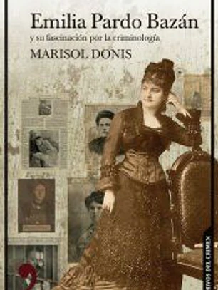 Emilia Pardo Bazán y su fascinación por la criminología