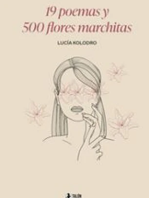 19 poemas y 500 flores marchitas