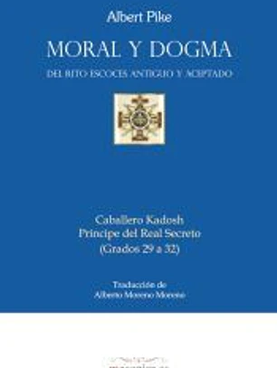 Moral y Dogma del Rito Escocés Antiguo y Aceptado (Caballero Kadosh)