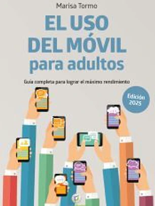USO DEL MOVIL PARA ADULTOS EDICION 2025,EL