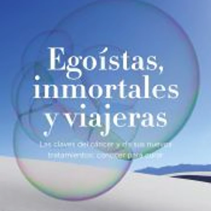 Egoístas, inmortales y viajeras 1