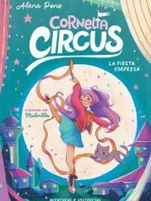 Cornelia Circus 2. La fiesta sorpresa