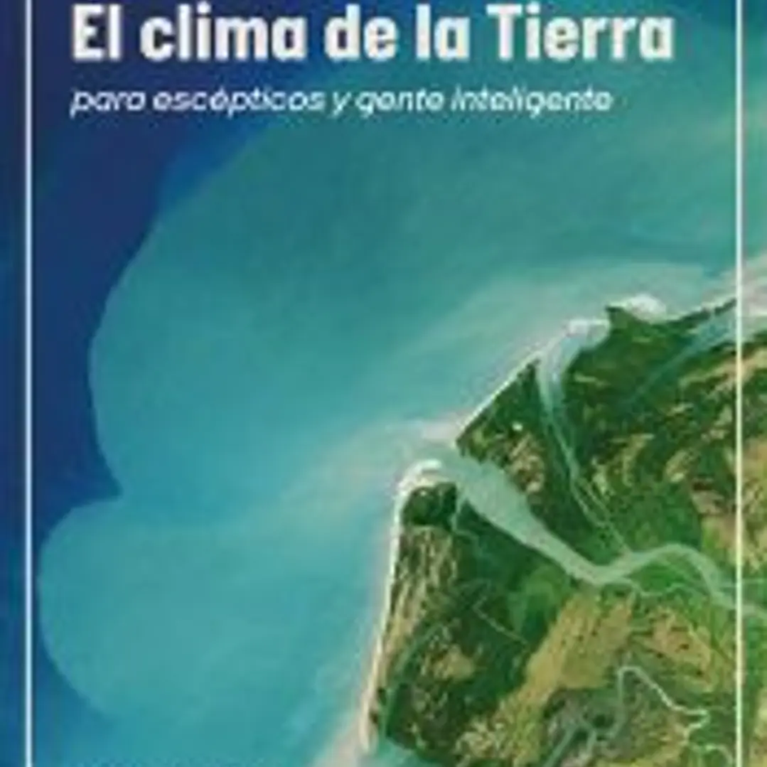 El clima de la Tierra para escépticos y gente inteligente 1