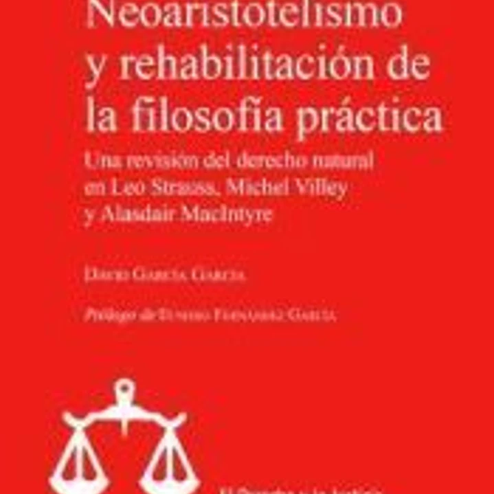 Neoaristotelismo y rehabilitación de la filosofía práctica 1