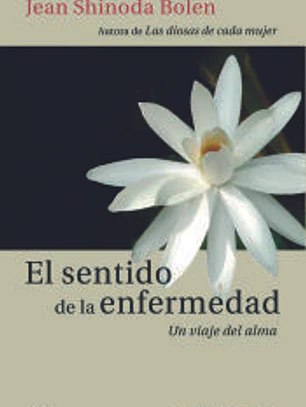 El sentido de la enfermedad: un viaje del alma