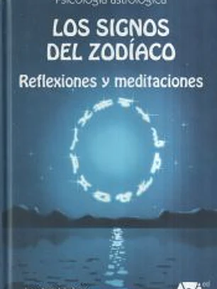 Los signos del zodíaco: reflexiones y meditaciones
