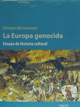 La Europa genocida : ensayo de historia cultural