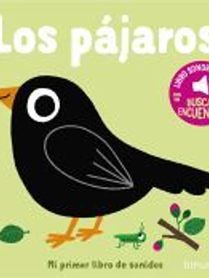 Los pájaros. Mi primer libro de sonidos
