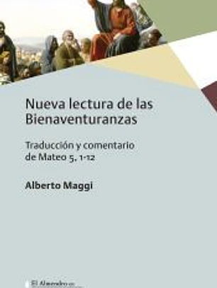 NUEVA LECTURA DE LAS BIENAVENTURANZAS . Traducción y comentario de Mateo 5,1-12