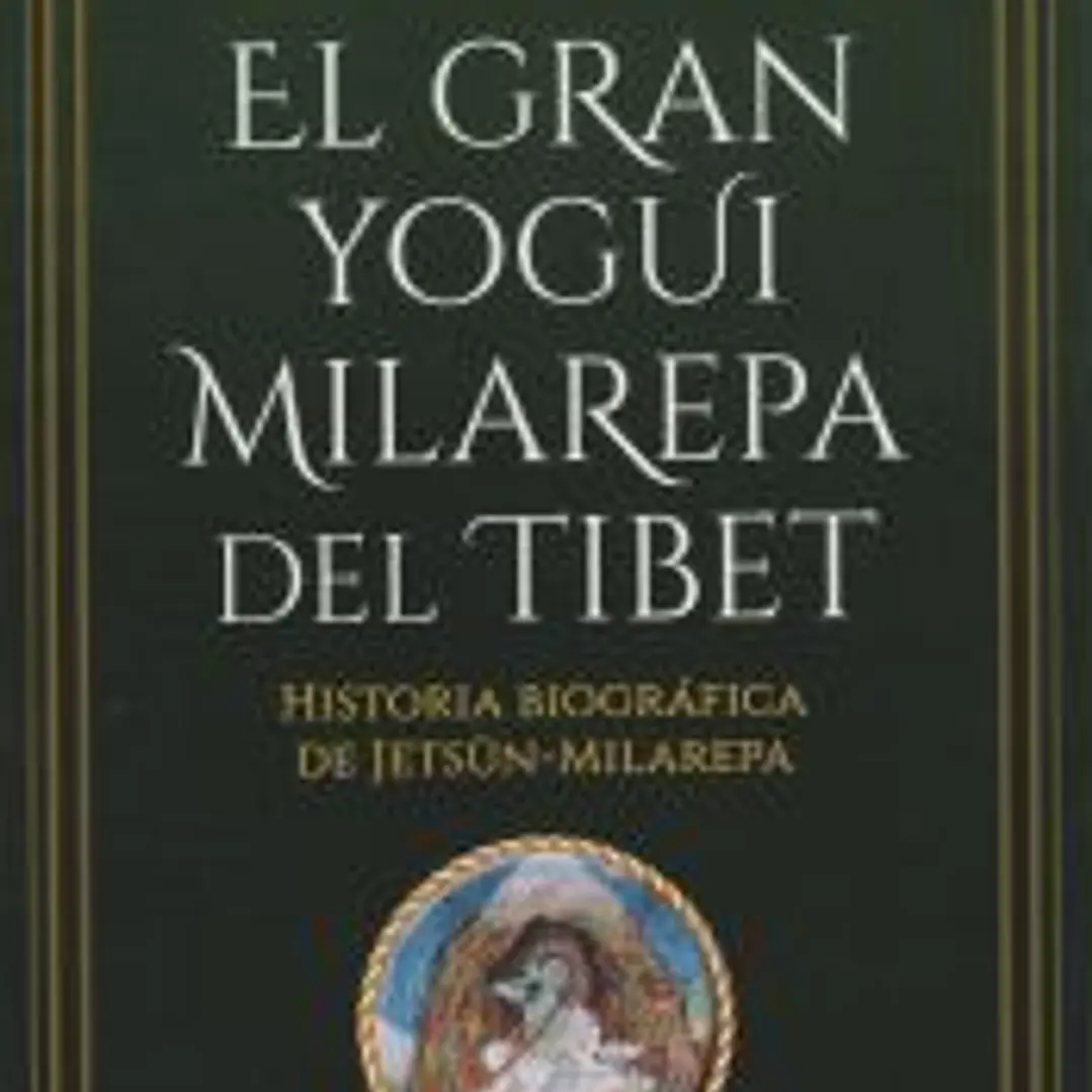 El Gran Yogui Milarepa del Tíbet 1