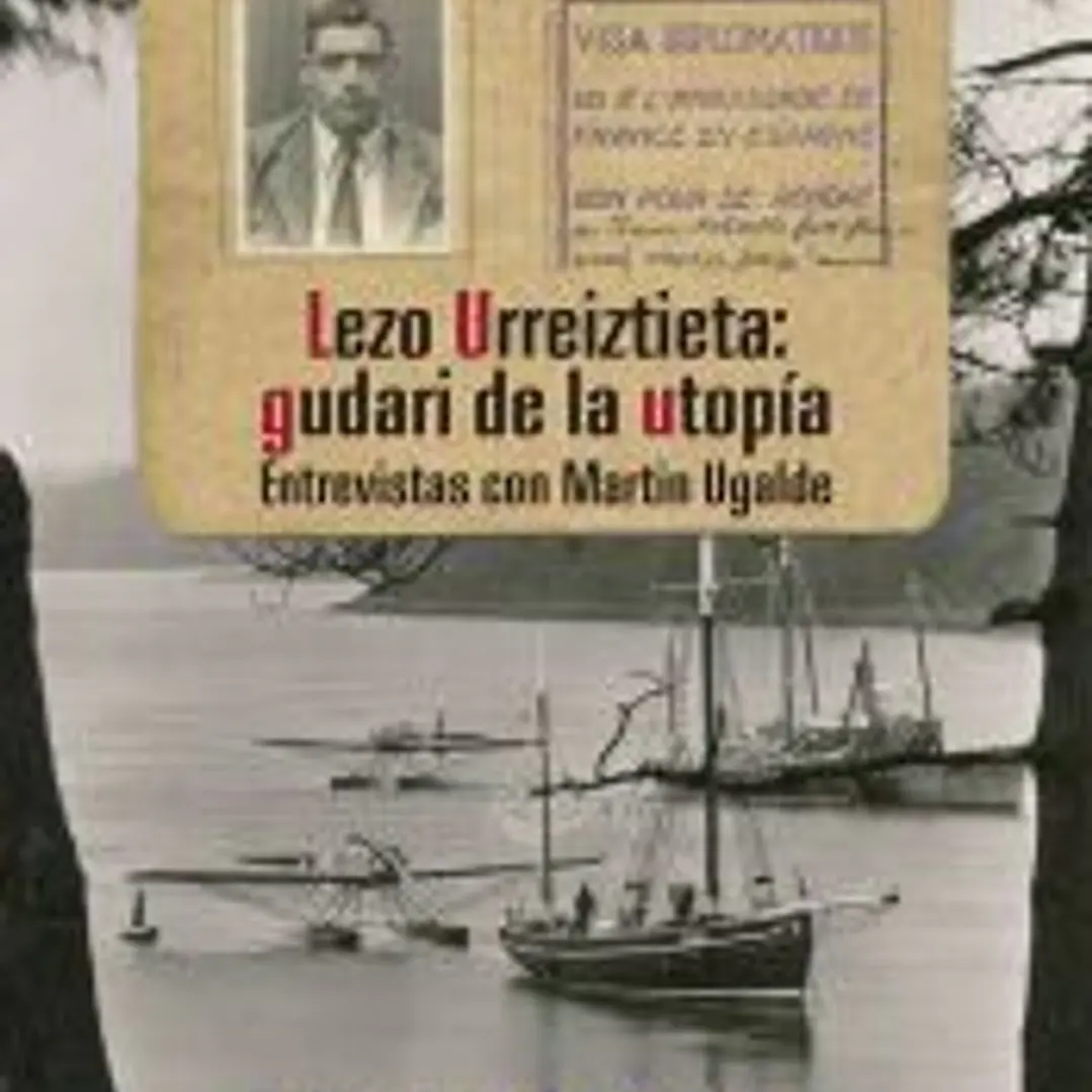 Lezo Urreiztieta: gudari de la utopía 1