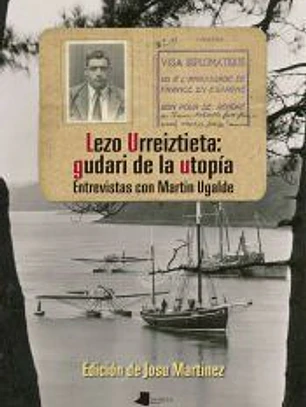 Lezo Urreiztieta: gudari de la utopía