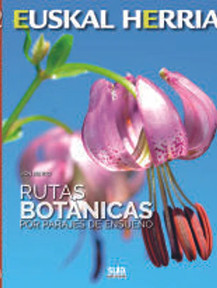 RUTAS BOTANICAS POR PARAJES DE ENSUEÑO -EUSKAL HERRIA SUA