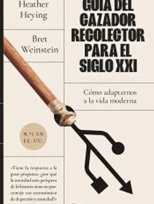 Guía del cazador-recolector para el siglo XXI