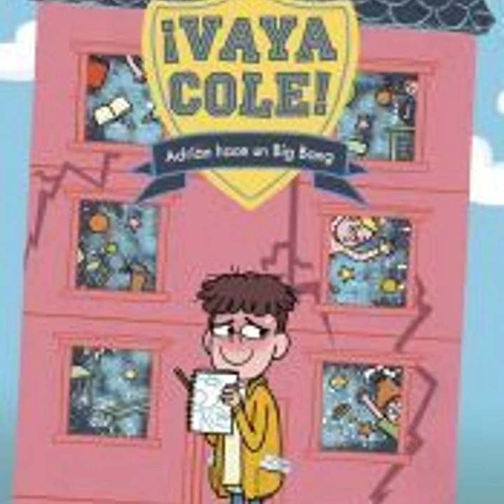 Vaya Cole. Adrián hace un Big Bang (Libro 1) 1