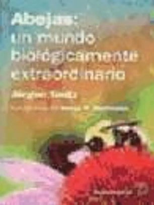 Abejas: un mundo biológicamente extraordinario