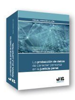 La protección de datos de carácter personal en la Justicia penal.