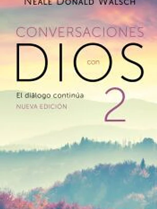 El diálogo continúa (Conversaciones con Dios 2)